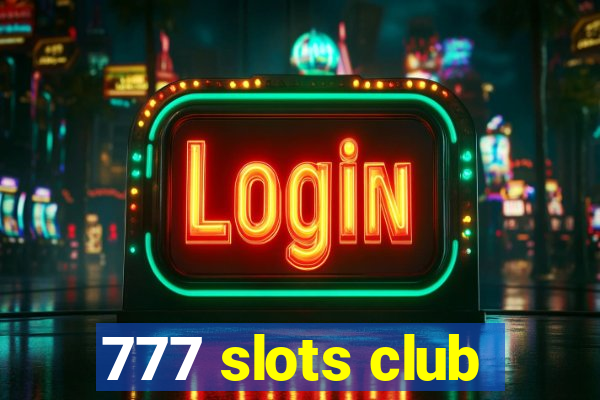 777 slots club