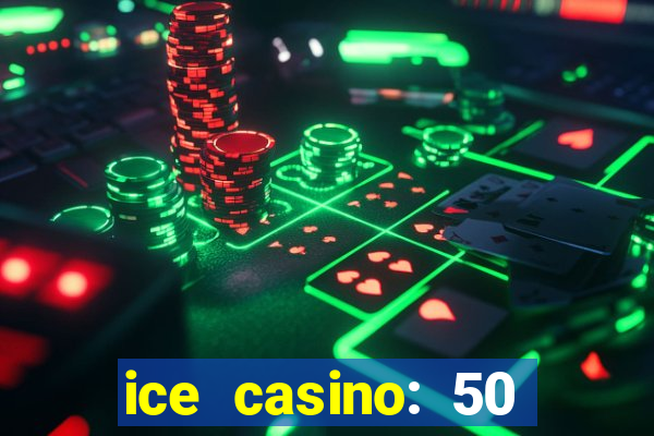 ice casino: 50 free spins