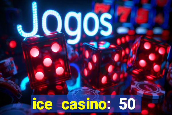 ice casino: 50 free spins