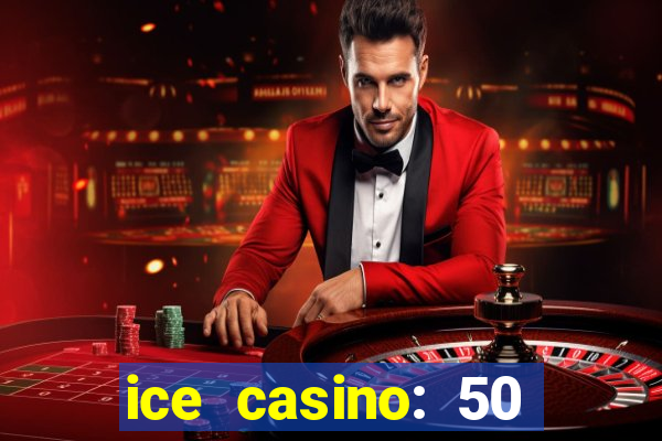 ice casino: 50 free spins