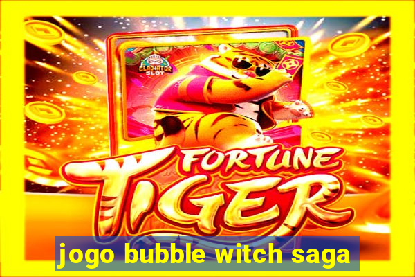 jogo bubble witch saga