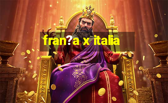 fran?a x italia