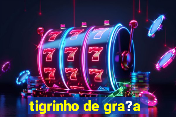 tigrinho de gra?a