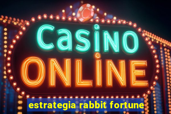 estrategia rabbit fortune