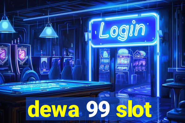 dewa 99 slot