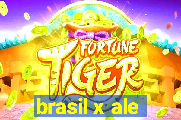 brasil x ale