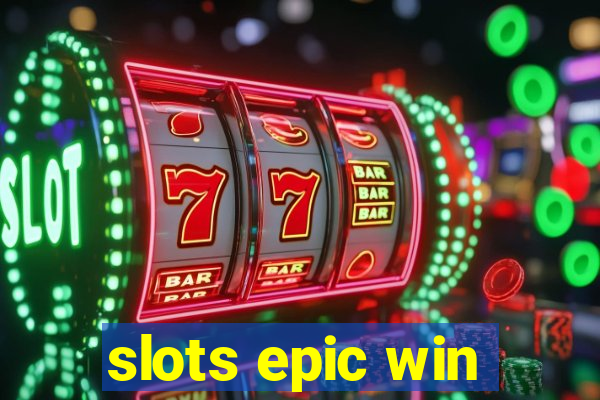 slots epic win