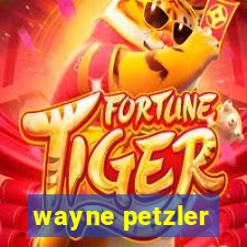 wayne petzler