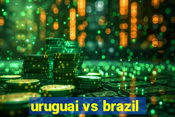 uruguai vs brazil