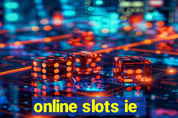 online slots ie