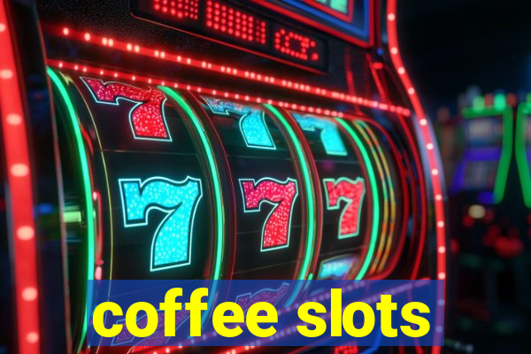 coffee slots