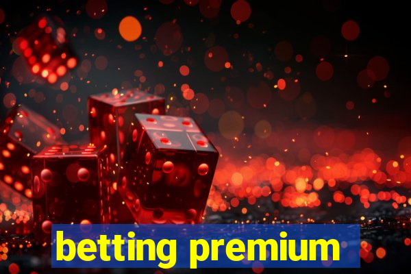 betting premium