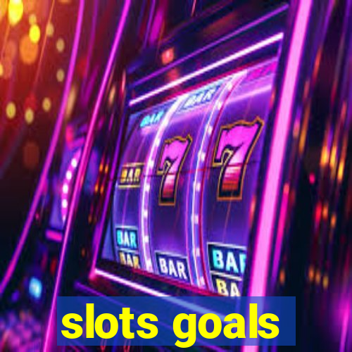 slots goals