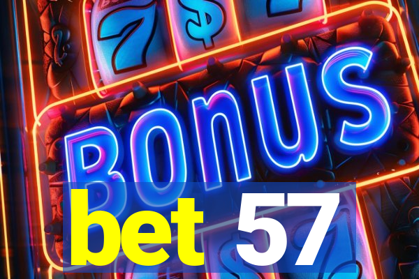 bet 57