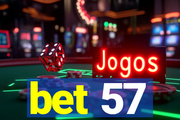 bet 57