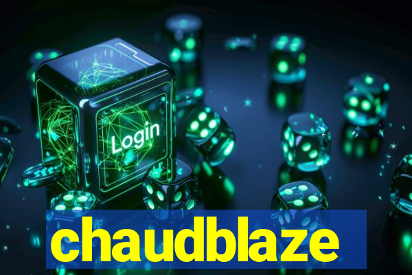 chaudblaze