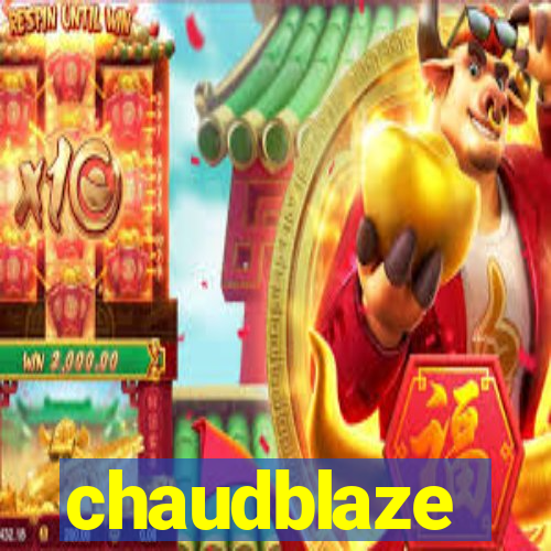 chaudblaze