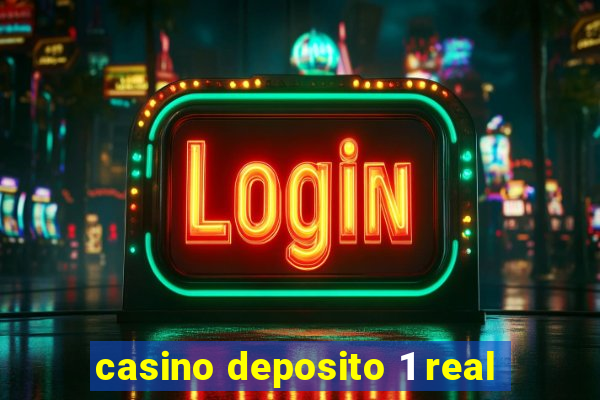 casino deposito 1 real