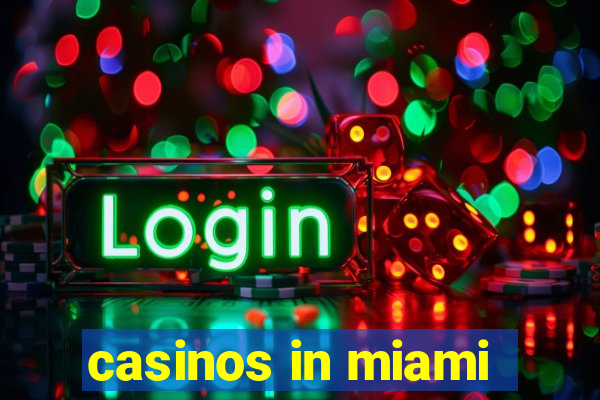 casinos in miami