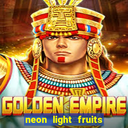 neon light fruits slot free play