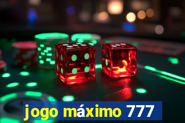 jogo máximo 777