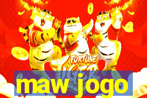 maw jogo