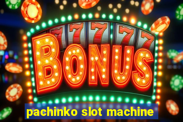 pachinko slot machine