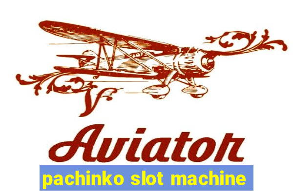 pachinko slot machine