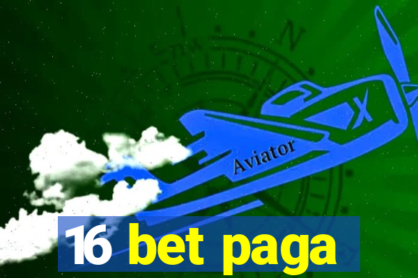 16 bet paga