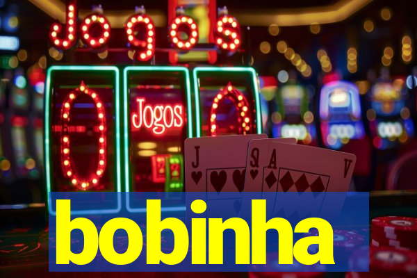 bobinha