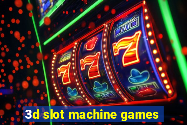 3d slot machine games