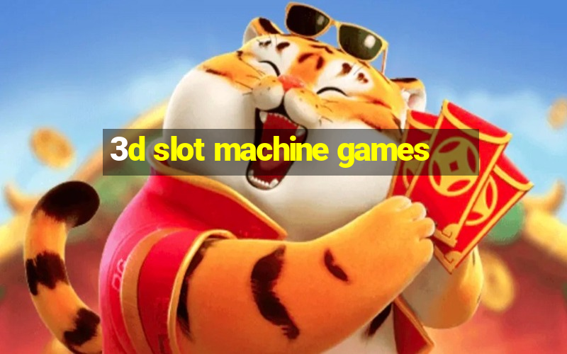 3d slot machine games