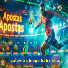 palavras bingo baby chá