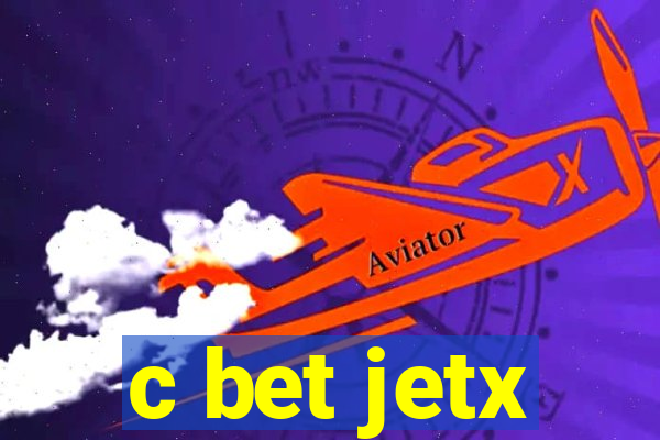 c bet jetx