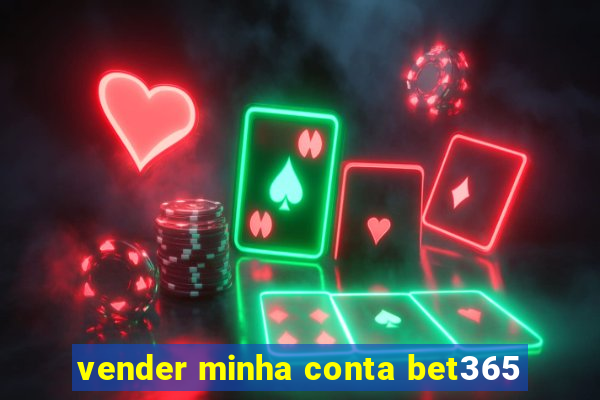 vender minha conta bet365