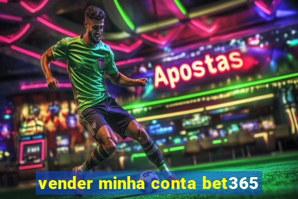 vender minha conta bet365