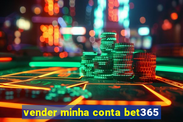 vender minha conta bet365