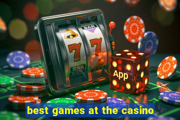 best games at the casino