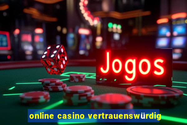 online casino vertrauenswürdig