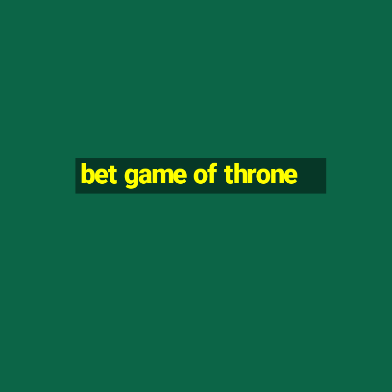 bet game of throne