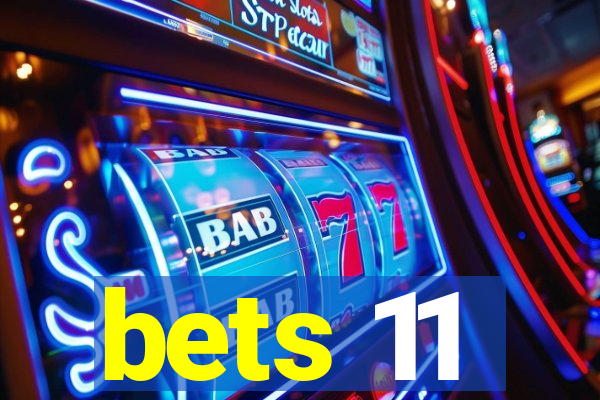 bets 11