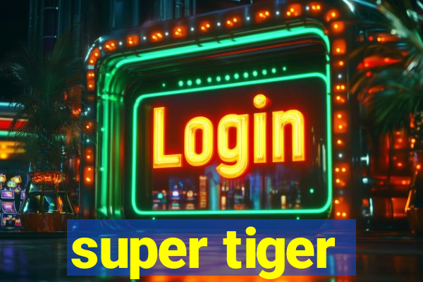 super tiger