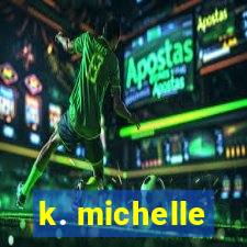 k. michelle