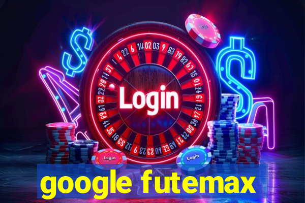 google futemax