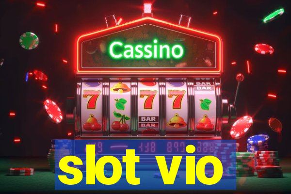 slot vio