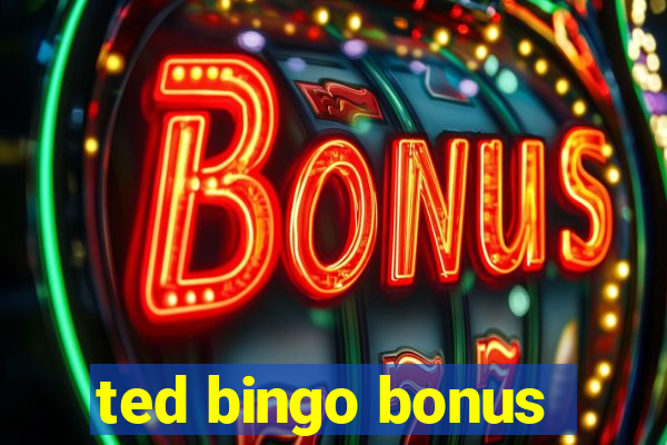 ted bingo bonus