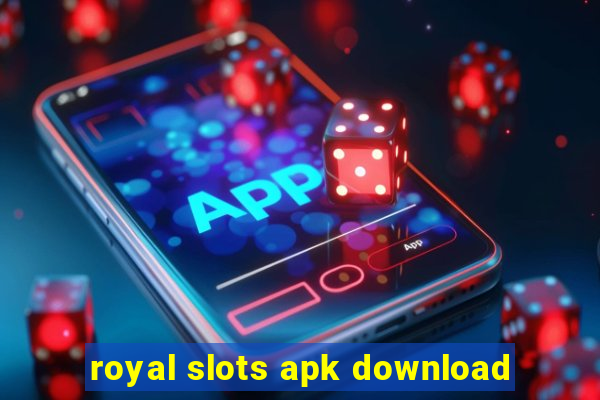 royal slots apk download