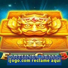 ijogo.com reclame aqui