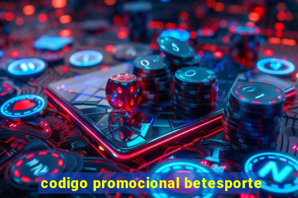 codigo promocional betesporte