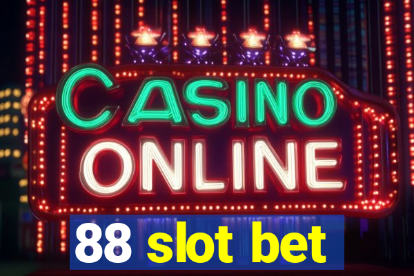 88 slot bet